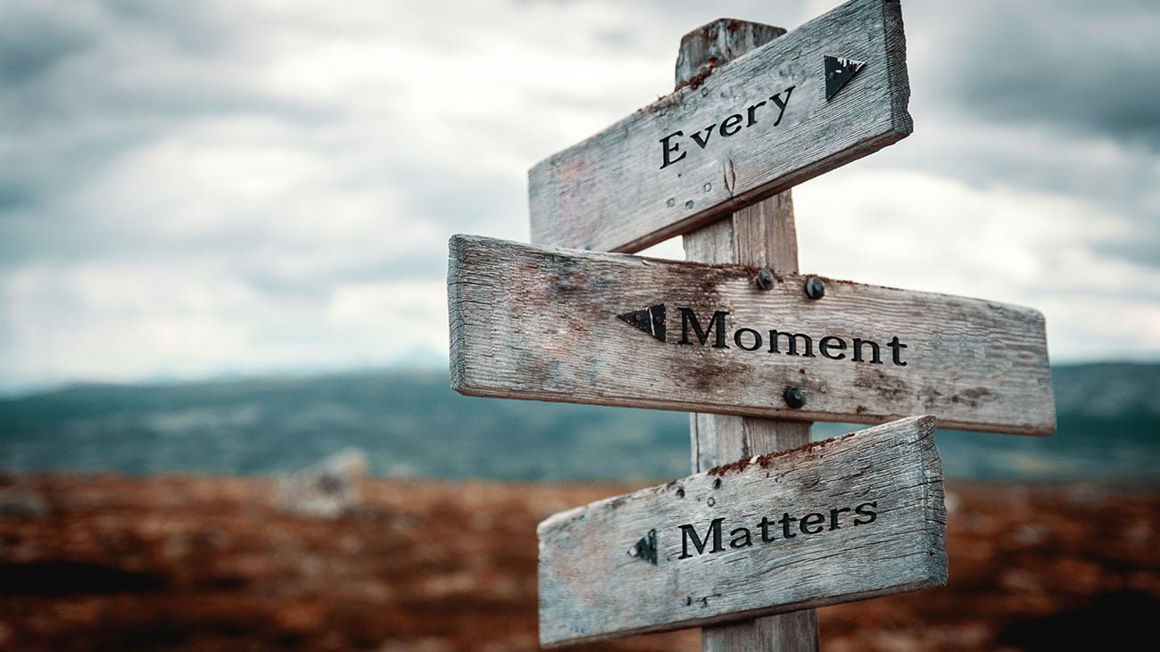 Every Moment Matters